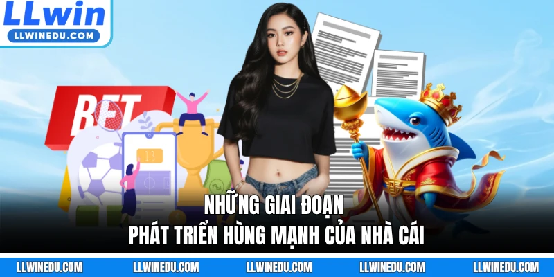 Những giai đoạn phát triển hùng mạnh của nhà cái